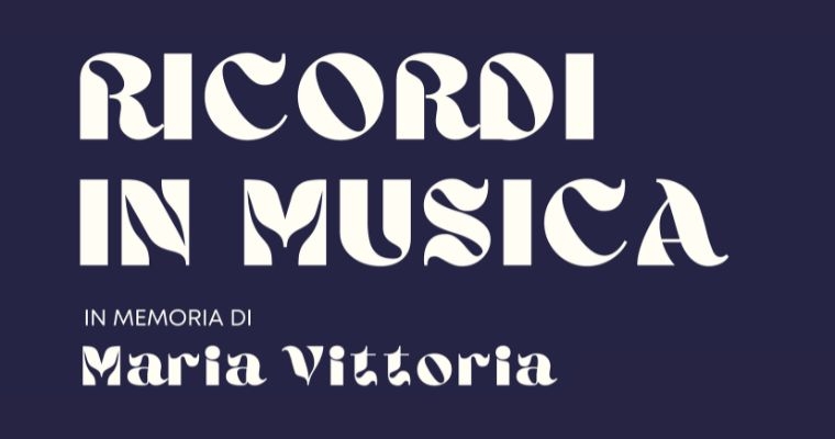 Ricordi in Musica - Concerto in memoria di Maria Vittoria Martignano